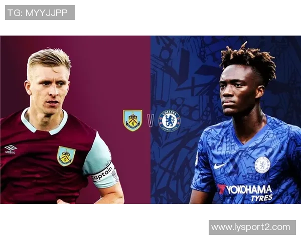 切尔西客战伯恩利战绩辉煌近10场9胜1平延续客场连胜势头